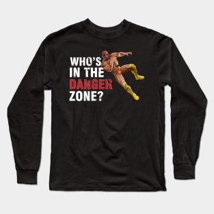 Who's In The Danger Zone? Long Sleeve T-Shirt